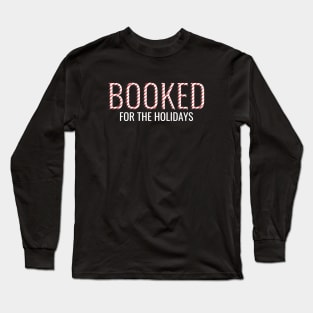 Booked For The Holidays Candy Cane Pattern School Librarian Typography Long Sleeve T-Shirt